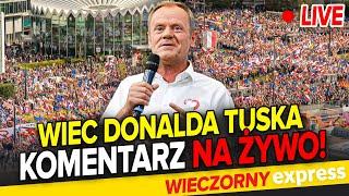  WIEC DONALDA TUSKA W WARSZAWIE. KOMENTUJEMY NA ŻYWO!