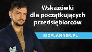 Porady dla początkujących przedsiębiorców | Wskazówki dla początkującego przedsiębiorcy