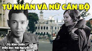 Tù nhân và nữ cán bộ | Hồi ký miền nam | Hồi ký sài gòn