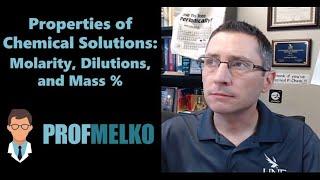 Properties of Solutions: How to Calculate Molarity, Mass Percent, and Dilutions