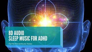 Deep Sleep Music for ADHD (8D AUDIO) 