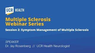 Multiple Sclerosis Series - Management of Multiple Sclerosis Symptoms