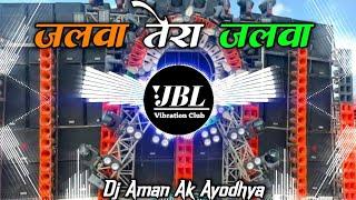 Jalwa Tera Jalwa Dj Remix Desh Bhakti Song 2024 || जलवा तेरा जलवा Dj Song JBL Vibration Club Mix