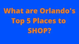 Orlando Shopping | Shopping in Orlando | Orlando Shopping Malls