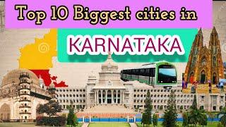 TOP 10 BIGGEST CITIES in KARNATAKA||||