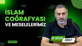 İSLAM COĞRAFYASI VE MESELELERİMİZ |HÜSEYİN GÖKALP|  @vahdetvakfiselcuklu