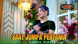 SAAT JUMPA PERTAMA || DINDA DMB || ACS PRO AUDIO