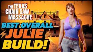 Texas Chainsaw Massacre - BEST Overall JULIE BUILD | INFINITE STAMINA! | Max LVL