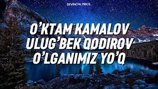 O’ktam Kamalov & Ulug’bek Qodirov - O’lganimiz yo’q (Lyrics, Text, Karaoke) ўлганимиз йўқ