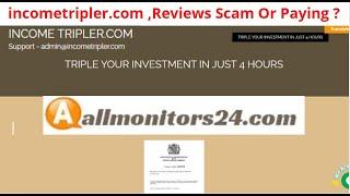 incometripler.com, Reviews Scam Or Paying ? Write reviews (allmonitors24.com)