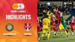 HIGHLIGHTS: ĐÔNG Á THANH HÓA - HẢI PHÒNG FC | LIÊN HOÀN BẮN PHÁ, NGƯỢC DÒNG SIÊU KINH ĐIỂN