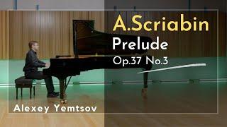 A.Scriabin - Prelude Op.37 No.3. Alexey Yemtsov