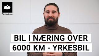 Bil i næring over 6000 kilometer - yrkesbil