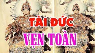 THÁI HẬU TỪ DŨ – Đức Hạnh Tài Giỏi Nhất Triều NGUYỄN, Vua Thiệu Trị Sủng Ái Và Nhân Dân Tôn Kính