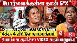 Slum Area-னு தெரிஞ்சி புருஷன் Divorce பண்ணிட்டான்| Chennai Poorest Area Live Visit | Painful Story