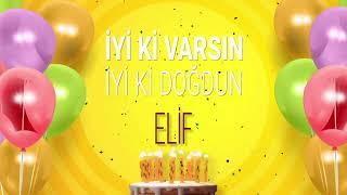 İyi ki doğdun ELiF - İsme Özel Doğum Günü Şarkısı Elif #Elif