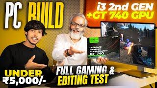 PC Build i3 2nd Gen + GT 740 GDDR3 4GB GPU  Full Gaming & Editing Test