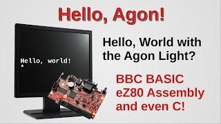 Hello, Agon! -- Hello World in BBC BASIC, eZ80 Assembly and C