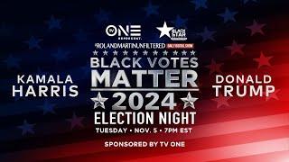 Black Votes Matter: 2024 Election Night with Roland Martin