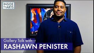 Gallery Talk with Rashawn Penister | Inside the Arts