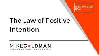 The Law of Positive Intention