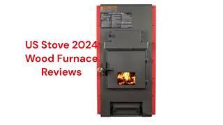 HvacRepairGuy 2024 US Stove Brand Wood Furnace Reviews