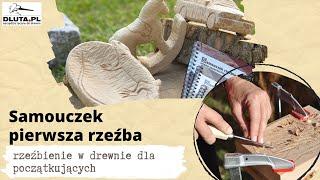 SAMOUCZEK pierwsza rzeźba - rzeźbienie w drewnie dla początkujących