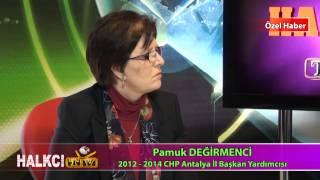 CHP Antalya Milletvekili Aday  Adayı Pamuk DEĞİRMENCİ