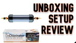 Evolution Aqua In-Line Dechlorinator | Unboxing, Setup, Review