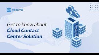 Cloud Contact Center Solution | Ameyo |