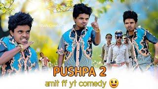 Sasta Pushpa 2 | Pushpa 2 | Amit FF Comedy  | SC7 4k HD Video