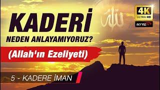 Kaderi neden ANLAYAMIYORUZ? (Allah'ın Ezeliyeti) 4K