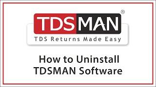 How to Uninstall TDSMAN Software