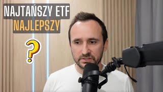 Najtańszy ETF = najlepszy?