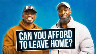 Can YOU Afford To Leave Home? And When Is TOO OLD To Be At Home?