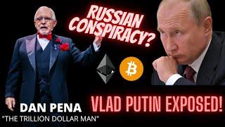 Dan Pena Exposes Vladimir Putin & Russia For Bitcoin Conspiracy