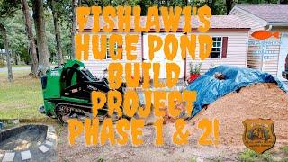 Fishlaw1's - Huge Pond Build Project (Phase 1. and 2.)