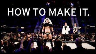 how to MAKE IT as a Pro Wrestler