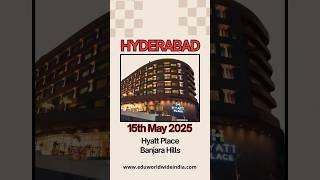 Education Worldwide India Fair - Hyderabad - 15th May 2025 - Hyatt Place BanjaraHills #educationfair