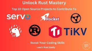 Unlock Rust Mastery: Top 10 Open Source Projects to Contribute To | Boost Your Coding Skills