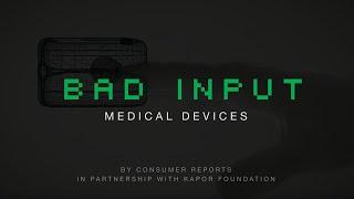 BAD INPUT: Medical Devices | Consumer Reports