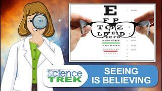 Eyes: Seeing is Believing | Science Trek