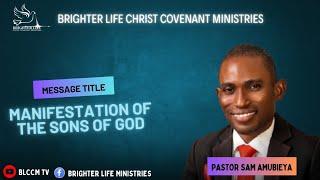 Manifestation of the Sons of God | Pastor Sam Amubieya | Brighter Life Christ Covenant Ministries