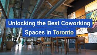 Unlocking the Best Coworking Spaces in Toronto