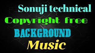 Sonuji technical Background music copyright free