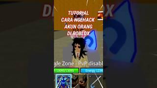 TUTORIAL CARA NGEHACK AKUN ORANG DI ROBLOX #roblox #robloxindonesia #bloxfruits #shorts #fyp #lucu