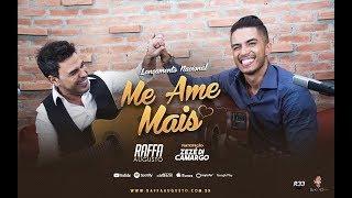 Raffa Augusto - Me Ame Mais feat. Zezé di Camargo (Clipe Oficial)