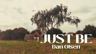 Dan Olsen - Just Be (Official Music Video)