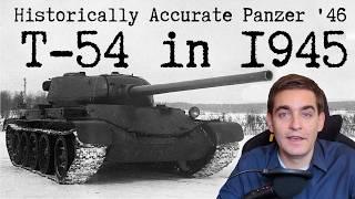 Historically Accurate Panzer '46: T-54 in 1945