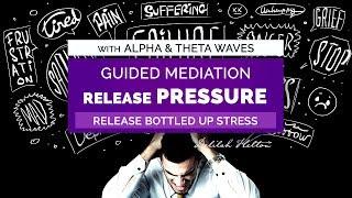 Release The Pressure - Guided Imagery Meditation + Binaural Beats (Release Stress+Tension)